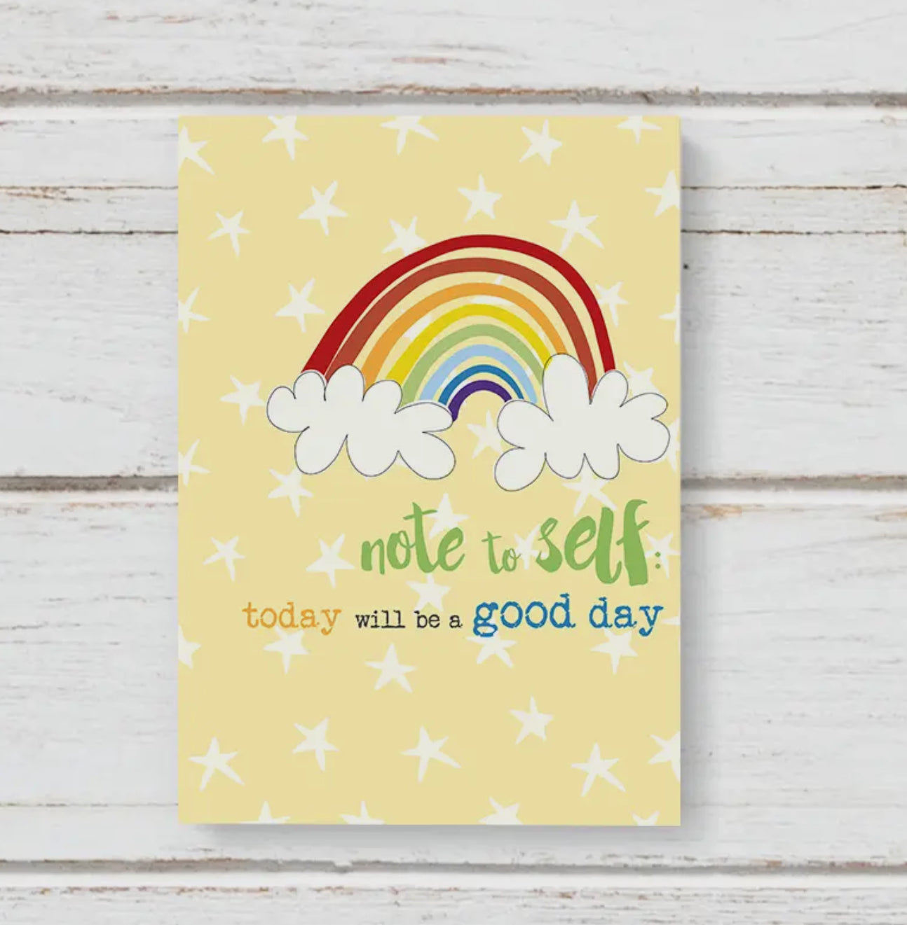 A6 Today Will Be A Good Day - rainbow note to self
