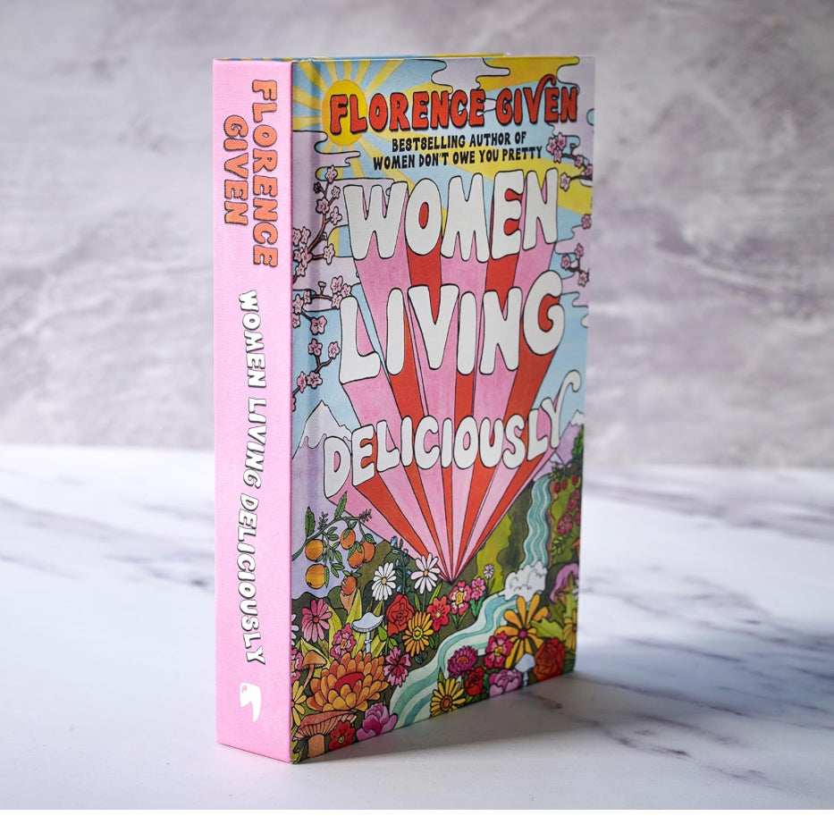 Women Living Deliciously By Bestselling Author Florence Given
