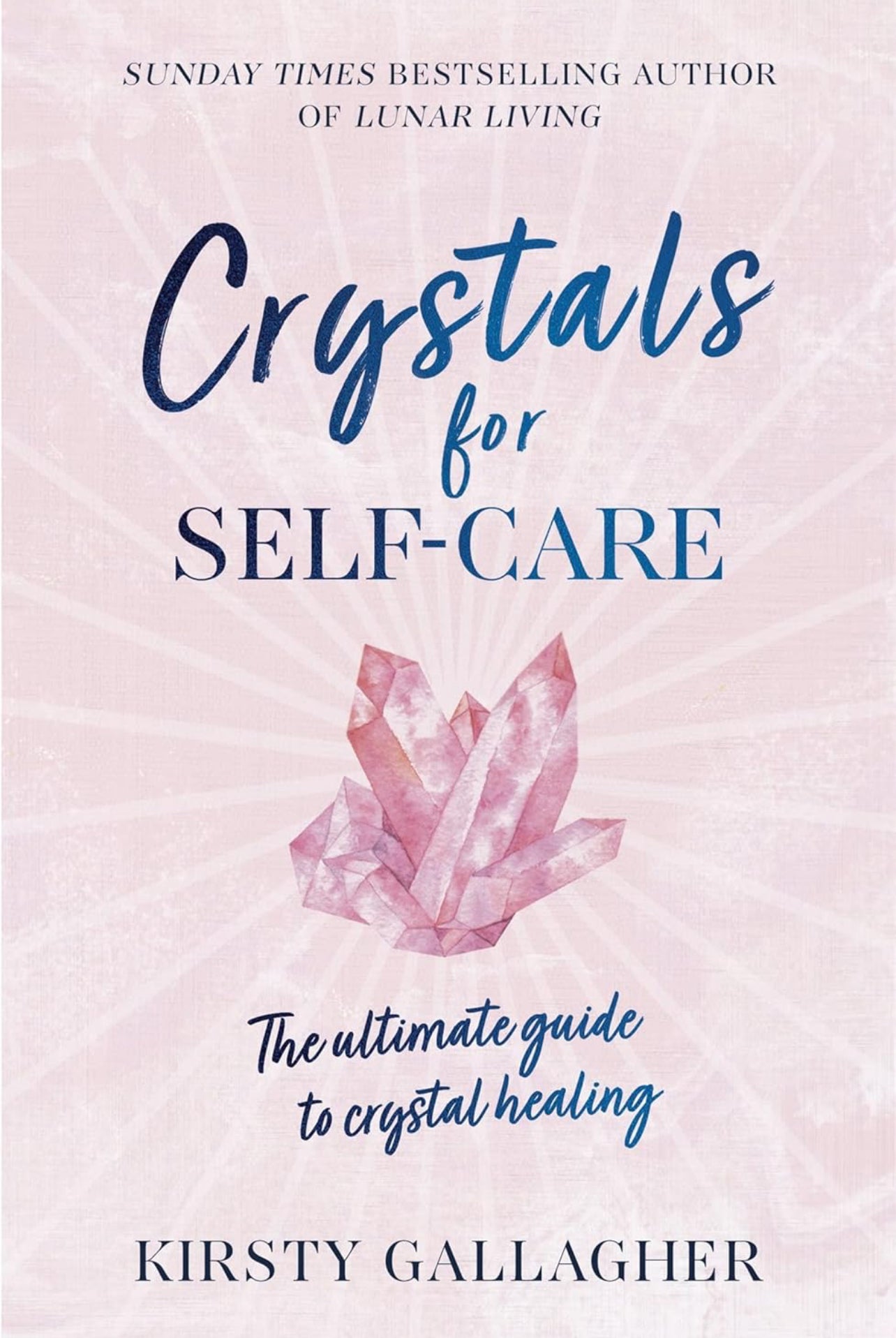 Crystals for Self Care - The Ultimate Guide to Crystal Healing Book