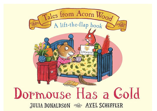 Dormouse Has a Cold - Hardback Childrens Lift the Flap Book